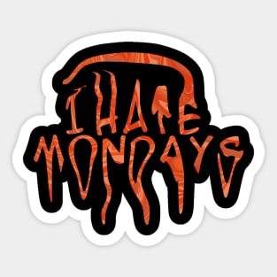 I HATE MONDAYS (Orange ver) Sticker